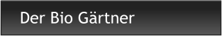 Der Bio Gärtner