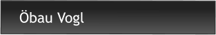 Öbau Vogl