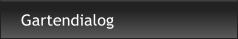 Gartendialog